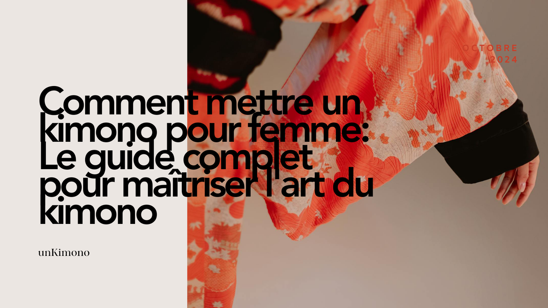 Comment mettre un kimono pour femme : Le guide complet pour maîtriser l'art du kimono