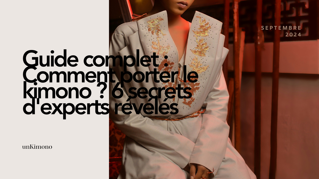 Guide complet : Comment porter le kimono ? 6 secrets d'experts révélés